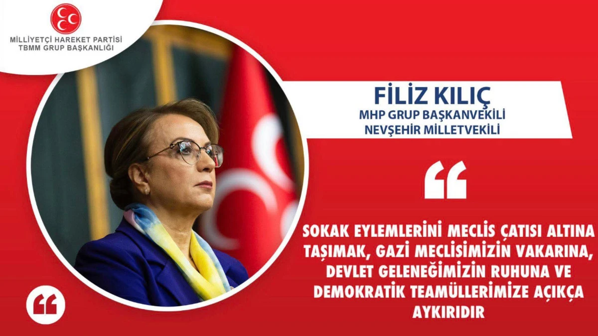 Filiz Kılıç: “TBMM sokak değil, milletin hür iradesinin tecelligâhıdır”