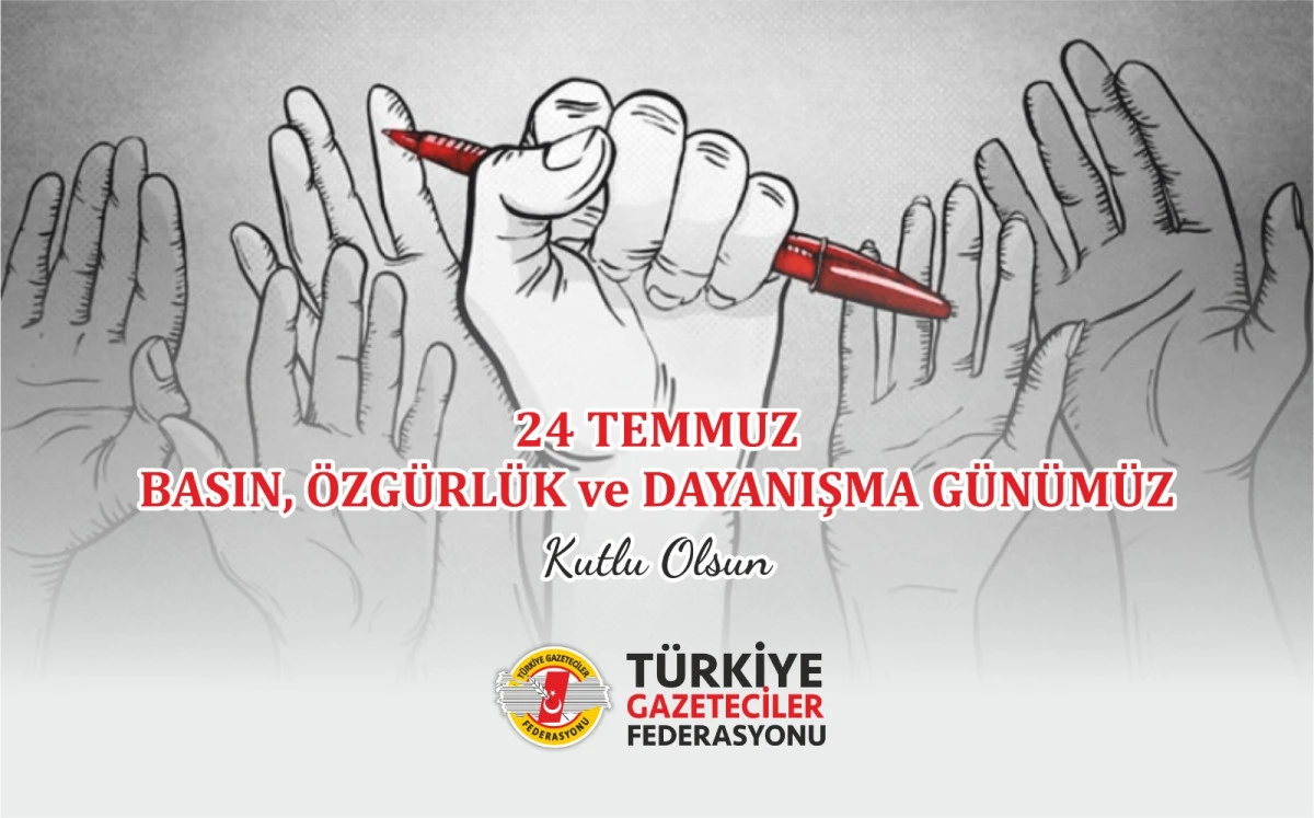 Türkiye Gazeteciler Federasyonu'ndan 24 Temmuz Basın Bayramı Mesajı*