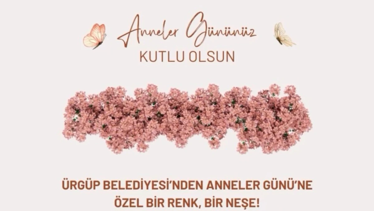 Ürgüp Belediyesi’nden Anneler Günü’ne Renkli ve Neşeli Çağrı