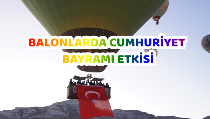 Kapadokya'da balonlar Türk bayrağı ve Atatürk posterleri ile yükseldi